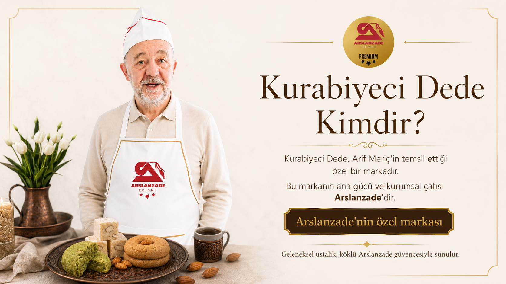 Kurabiyeci Dede bir Arslanzade markasıdır